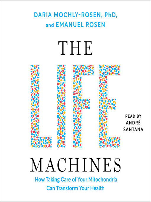 Title details for The Life Machines by Daria Mochly-Rosen - Wait list